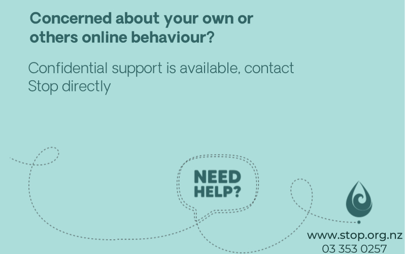 concerned about your own or others online behaviour contact www.stop.org.nz